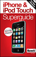 Macworld's iPhone and iPod Touch Superguide, Third Edition