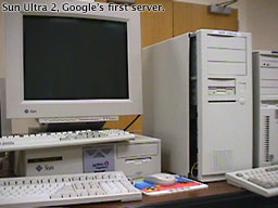 Google's first server at Sanford, a Sun Ultra 2.