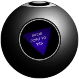 Magic 8 ball all signs point to yes