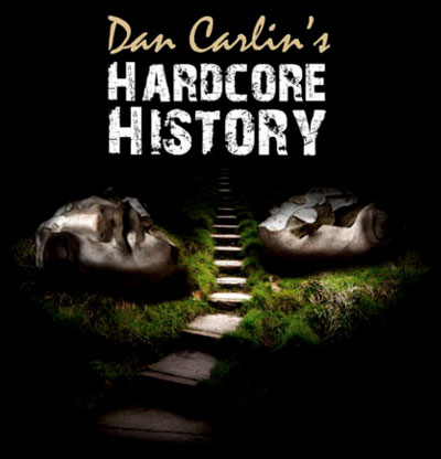 Dan Carlin's Hardcore History