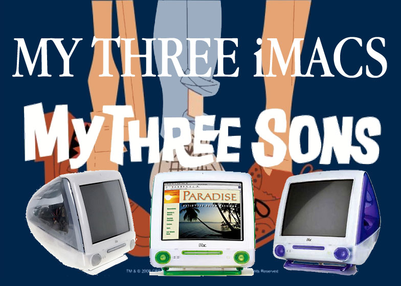 My 3 Sons, My 3 iMacs