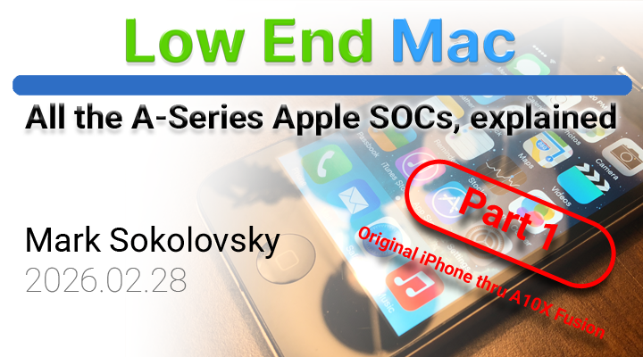 All the A-Series Apple SOCs, explained – Part 1