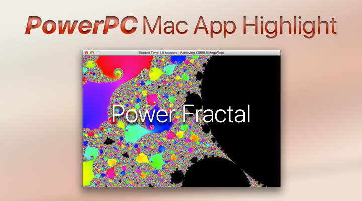 PowerPC Mac App Highlight: Power Fractal - Low End MacLow