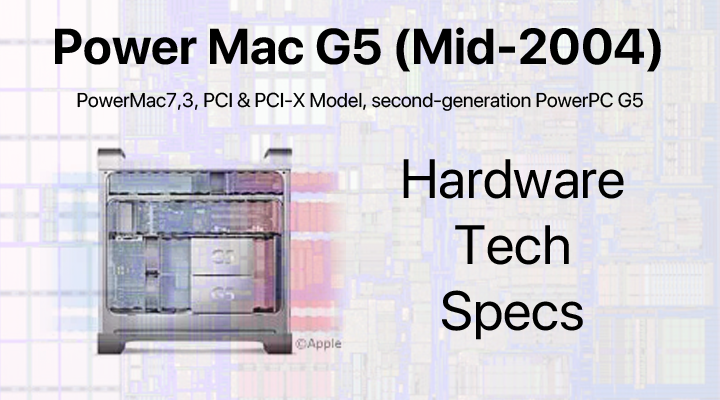 Power Mac G5（Mid 2004） Power Mac G5 (Mid 2004) - Low End MacLow End Mac